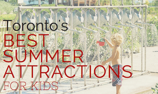 Toronto's Best Summer Attractions for Families | Help! We've Got Kids