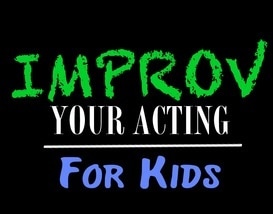 Improv Your Acting for Kids!