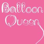 Balloon Queen
